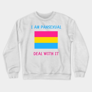 I am pansexual deal with it Crewneck Sweatshirt